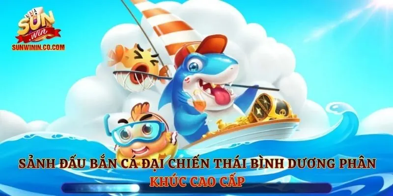 Sảnh đấu bắn cá đại chiến thái bình dương phân khúc cao cấp